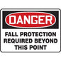 "Fall Protection Required Beyond This Point" -OSHA Danger Safety Sign