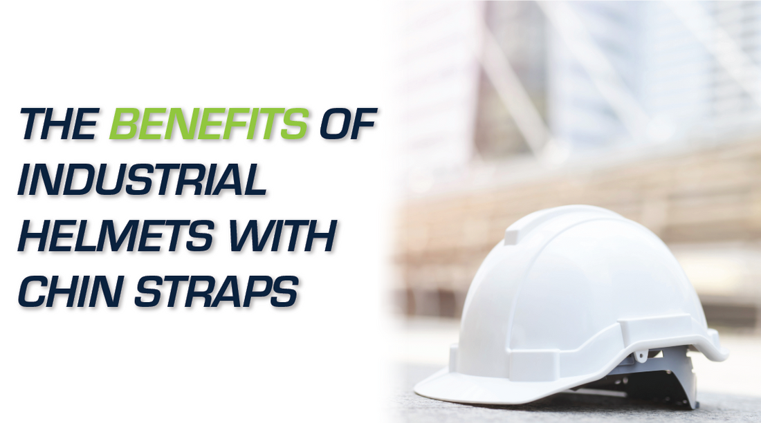 Industrial Helmets vs Hard Hats: The Benefits of Industrial Helmets with Chin Straps