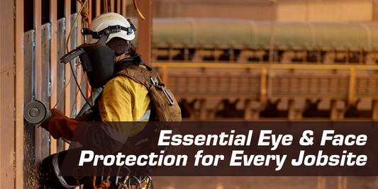 Essential Eye & Face Protection for Every Jobsite