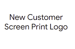 New Customer - Screen Print Logo
