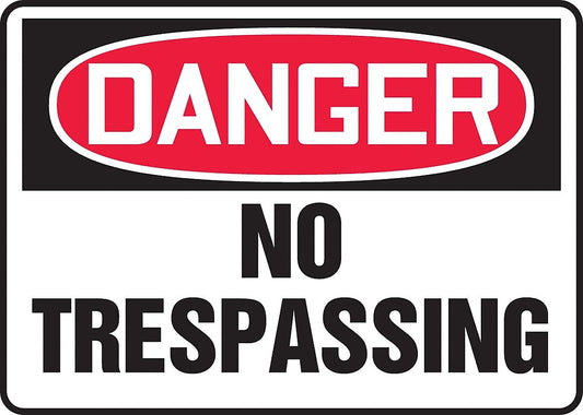 "No Trespassing" -OSHA Danger Safety Sign