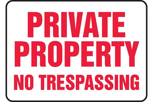 "Private Property No Trespassing" - Safety Sign