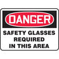 "Safety Glasses Required In This Area" -OSHA Danger Safety Sign