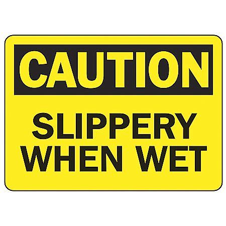 "Slippery When Wet" -OSHA Notice Safety Sign