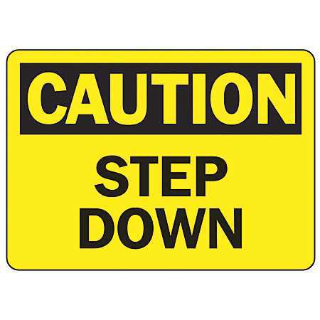 "Step Down" -OSHA Caution Safety Sign