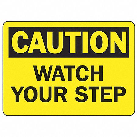 "Watch Your Step" -OSHA Notice Safety Sign